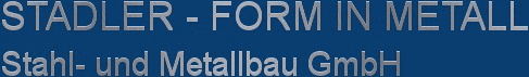 Stadler - Form in Metall, Stahl - und Metallbau GmbH Logo