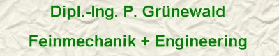Dipl.-Ing. P. Grünewald  Feinmechanik + Engineering Logo
